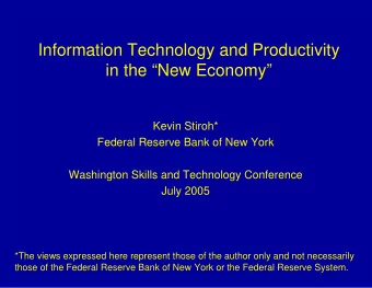 Information Technology and Productivity  in the New Economy  Kevin Stiroh*  Federal Reserve