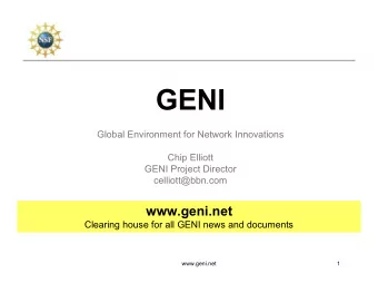 GENI  Global Environment for Network Innovations  Chip Elliott  GENI Project Director
