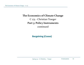 The Economics of Climate Change C 175  Christian Traeger  75  g Part 3: Policy Instruments