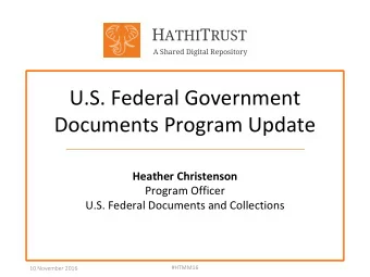 U.S. Federal Government  Documents Program Update  Heather Christenson  Program Officer  U.S.