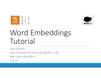 Word Embeddings  Tutorial  HILA GONEN  PHD STUDENT AT YOAV GOLDBERGS LAB  BAR ILAN UNIVERSITY