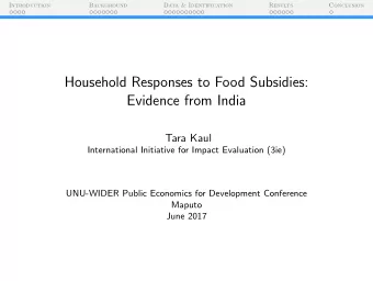 Household Responses to Food Subsidies:  Evidence from India  Tara Kaul  International Initiative