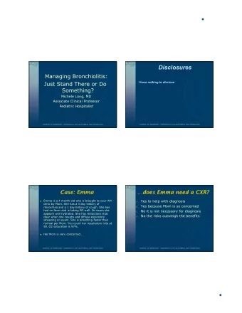 Disclosures  Managing Bronchiolitis:  Just Stand There or Do  I have nothing to disclose