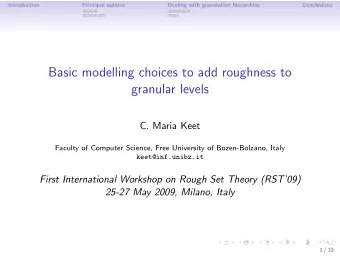 Basic modelling choices to add roughness to  granular levels  C. Maria Keet  Faculty of Computer