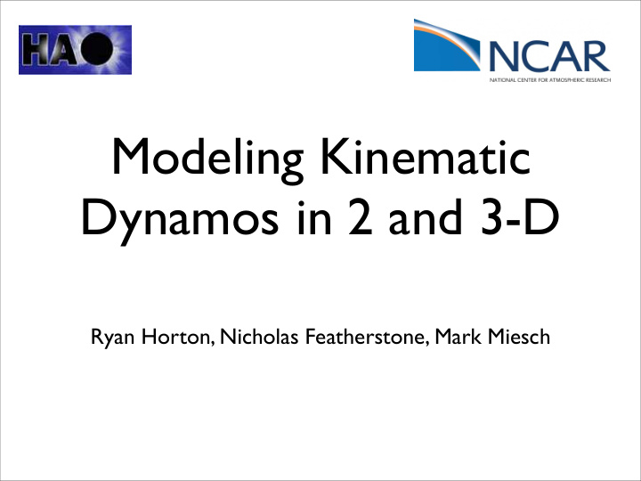modeling kinematic dynamos in 2 and 3 d