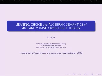 MEANING, CHOICE and ALGEBRAIC SEMANTICS of  SIMILARITY BASED ROUGH SET THEORY  A. Mani  Member,