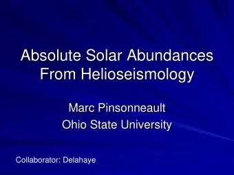 Absolute Solar Abundances  Absolute Solar Abundances  From Helioseismology  Helioseismology  From
