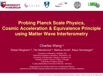 Probing Planck Scale Physics,  Cosmic Acceleration &amp; Equivalence Principle  using Matter Wave