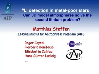 Matthias Steffen  Leibniz-Institut fr Astrophysik Potsdam (AIP)  Roger Cayrel  (Paris)  Piercarlo