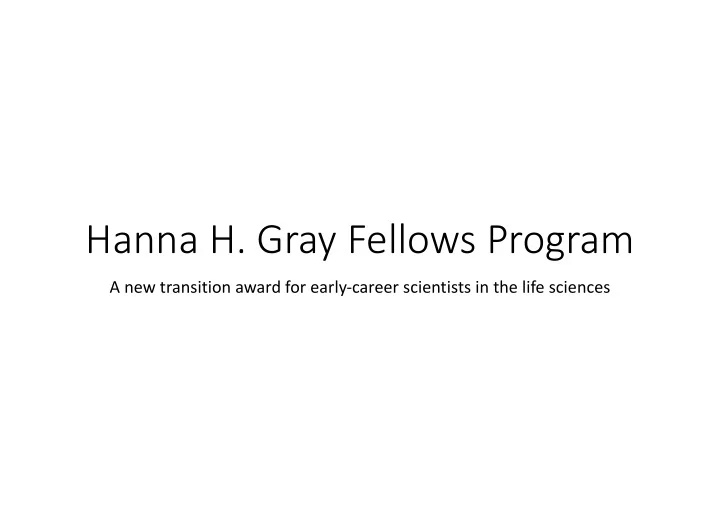 hanna h gray fellows program