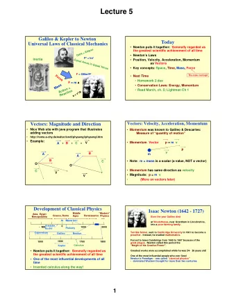 Lecture 5  Galileo &amp; Kepler to Newton  Today  Universal Laws of Classical Mechanics  Newton