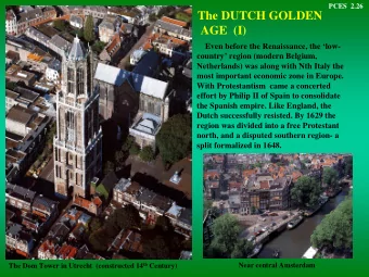 The DUTCH GOLDEN  AGE  (I)  Even before the Renaissance, the low-  country region (modern
