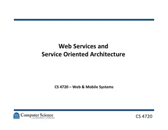 Web  Services  and      Service  Oriented  Architecture    CS  4720