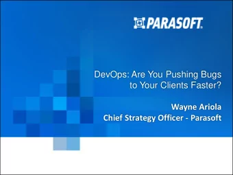 DevOps: Are You Pushing Bugs  to Your Clients Faster?  Wayne Ariola  Chief Strategy Officer -