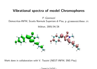 Vibrational spectra of model Chromophores  P. Giannozzi Democritos-INFM, Scuola Normale Superiore