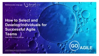 How to Select and  Develop Individuals for  Successful Agile  Teams  Dave West &amp; Wouter Aghina