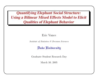 Quantifying Elephant Social Structure:  Using a Bilinear Mixed Effects Model to Elicit  Qualities