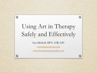 Safely and Effectively  Lisa Mitchell, MFT, ATR, LPC  www.innercanvas.com
