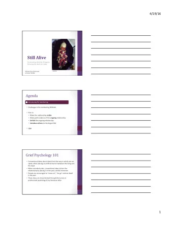 The Relationship Lives On  Narra/ve therapy creates a different way to access stories and  shape