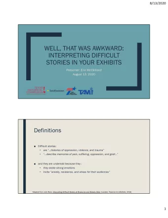 WELL, THAT WAS AWKWARD:  INTERPRETING DIFFICULT  STORIES IN YOUR EXHIBITS  Presenter: Erin