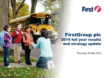 FirstGroup plc  2019 full year results  and strategy update  Thursday 30 May 2019  30 May 2019