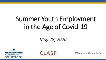 Summer Youth Employment  in  in the Age of Covid-19  19  May 28, 2020  1  Welcome  Monique