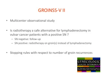 GROINSS-V II  Multicenter observational study  Is radiotherapy a safe alternative for
