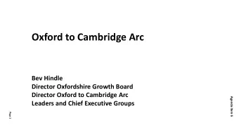 Oxford to Cambridge Arc  Bev Hindle  Director Oxfordshire Growth Board  Director Oxford to