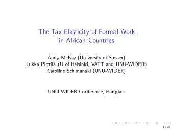 The Tax Elasticity of Formal Work  in African Countries  Andy McKay (University of Sussex)  Jukka
