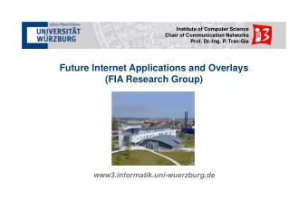 Future Internet Applications and Overlays  (FIA Research Group)  www3.informatik.uni-wuerzburg.de