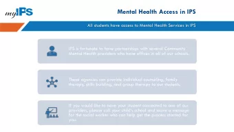 Mental Health Access in IPS  All students have access to Mental Health Services in IPS  IPS is