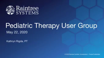Pediatric Therapy User Group  May 22, 2020  Kathryn Rigda, PT  Todays Webinar  Presenters: