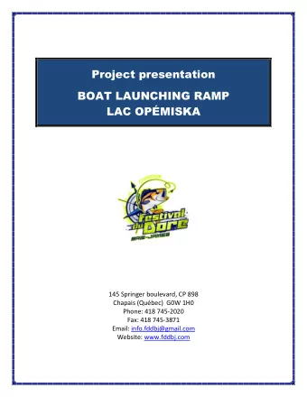 Project presentation  BOAT LAUNCHING RAMP  LAC OPMISKA  145 Springer boulevard, CP 898  Chapais
