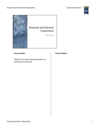 Sessional and Diaconal Cooperation  Diaconal Summit II  Process Notes  Content Notes  PROJECT this