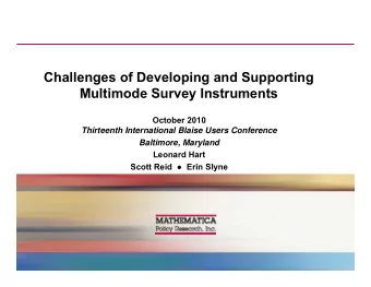 Challenges of Developing and Supporting  M lti  Multimode Survey Instruments  d  S  I  t  t