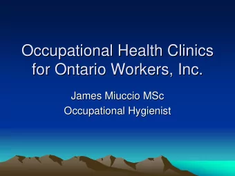 Occupational Health Clinics  Occupational Health Clinics  for Ontario Workers, Inc.  for Ontario