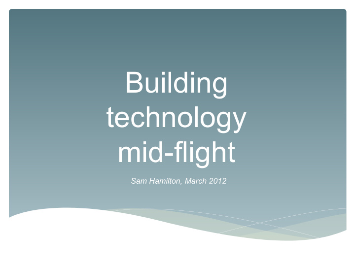building technology mid flight