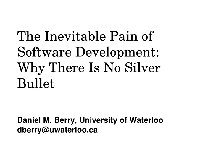 the inevitable pain of software development why there is