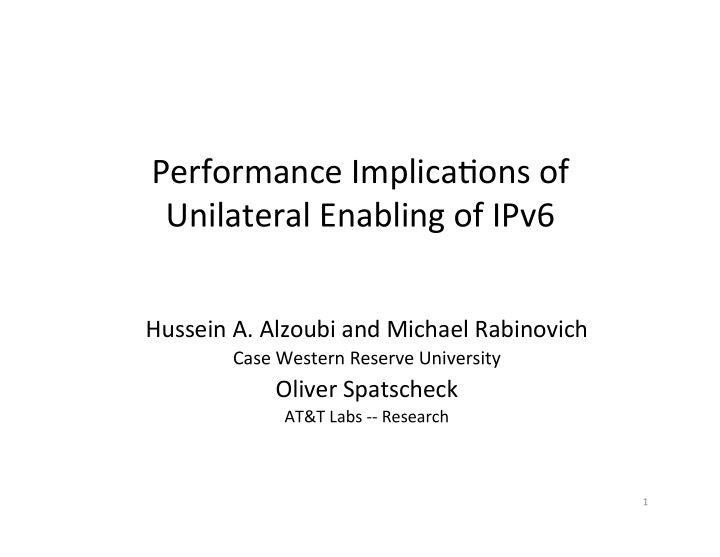 performance implica ons of unilateral enabling of ipv6
