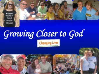 Gr  Grow  owing  ing Cl  Clos  oser  er to  to Go  God  they keep saying that they love me