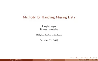 Methods for Handling Missing Data  Joseph Hogan  Brown University  MDEpiNet Conference Workshop