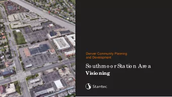 So uthmo o r Sta tio n Are a  Visioning  Ag e nda  Brief presentation (15 min)    Background