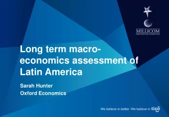 economics assessment of  Latin America  Sarah Hunter  Oxford Economics  Methodology  Macroeconomic