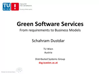 Green Software Services  From requirements to Business Models  Schahram Dustdar  TU Wien  Austria