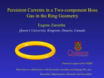 Gas in the Ring Geometry   Eugene Zaremba  Queens University, Kingston, Ontario, Canada