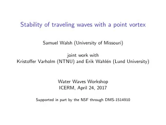 Stability of traveling waves with a point vortex  Samuel Walsh (University of Missouri)  joint work