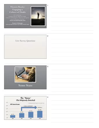 Some Stats  4  The Nones  (The Religiously Detached) 50 %  Pew Research Center, 2012 and 2014