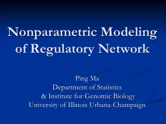 of Regulatory Network  Ping Ma  Department of Statistics  &amp; Institute for Genomic Biology