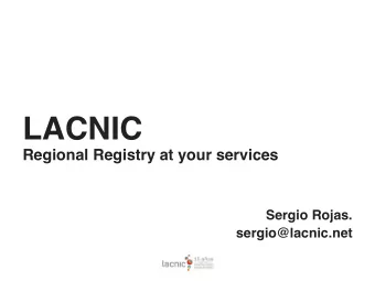 LACNIC  Regional Registry at your services  Sergio Rojas.  sergio@lacnic.net  How the Internet