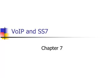 VoIP and SS7  Chapter 7  Introduction  Channel Associated Signaling  Still widely deployed